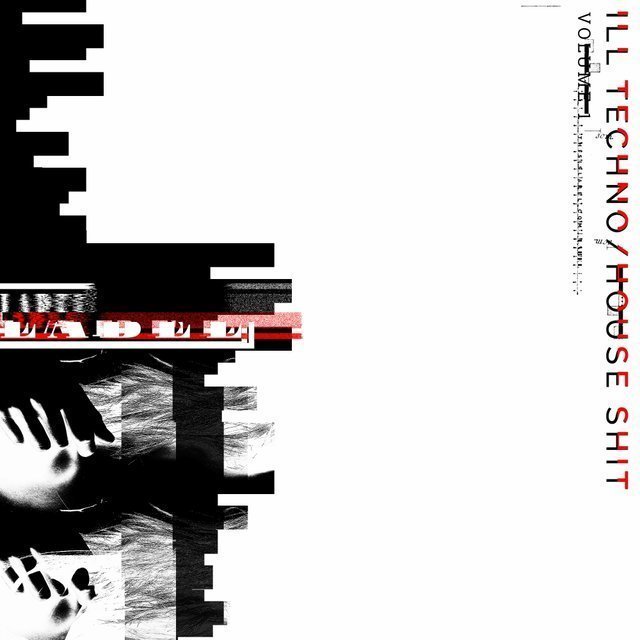 Ill Techno / House Shit, Vol. 1
