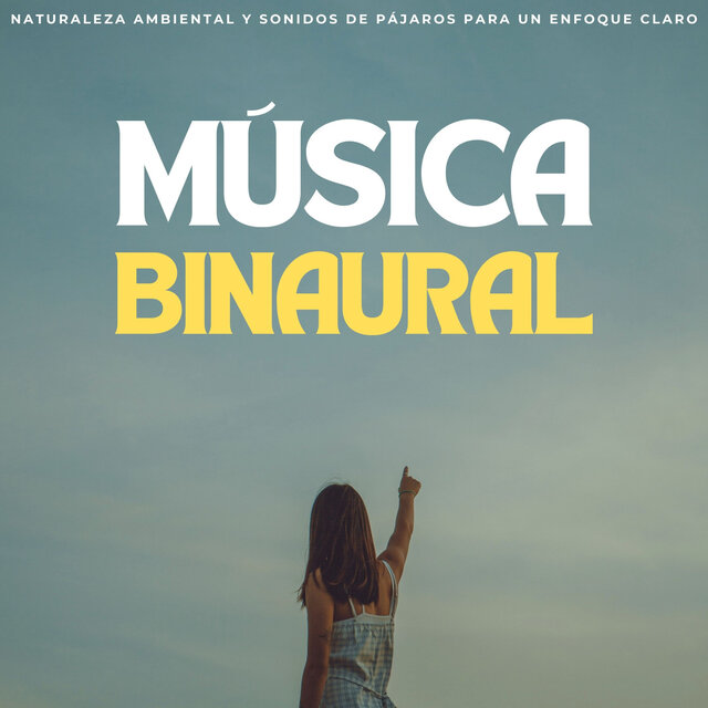 Música Binaural: Naturaleza Ambiental Y Sonidos De Pájaros Para Un Enfoque Claro