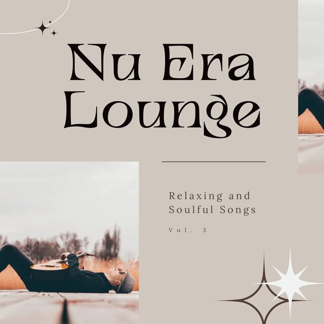 Nu Era Lounge: Relaxing and Soulful Songs, Vol. 03