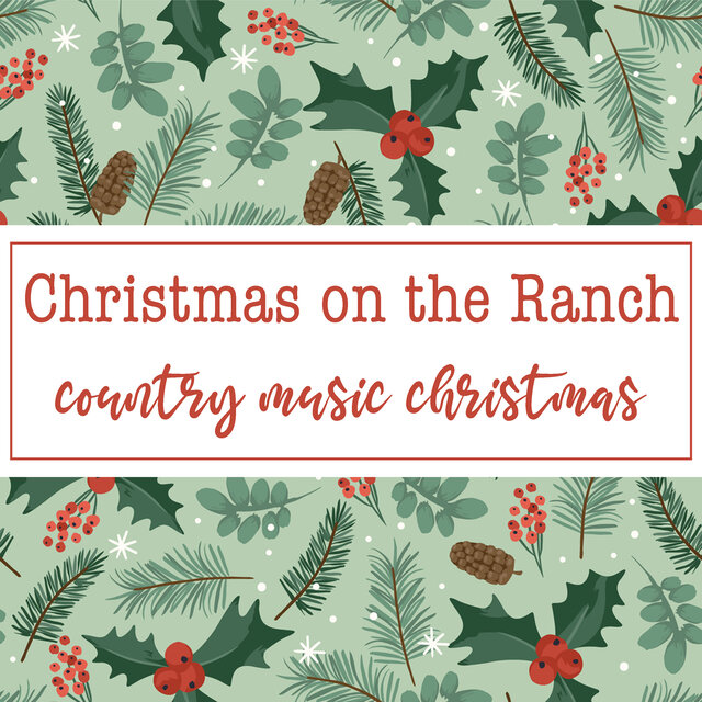 Christmas on the Ranch (Country Music Christmas)