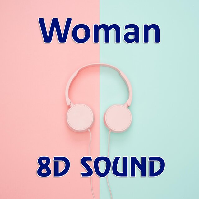 Woman (8D Reverb Audio Version)