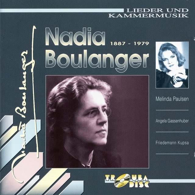 Boulanger: Lieder und Kammermusik