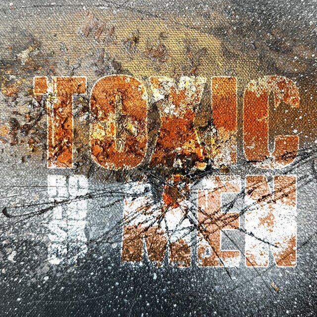 Toxic Men