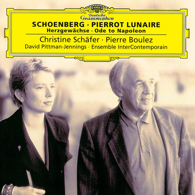 Schoenberg: Pierrot Lunaire; Herzgewächse; Ode to Napoleon