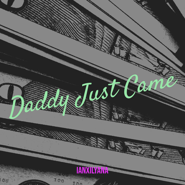 Daddy Just Came