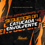 Sequencia da Catucada Envolvente