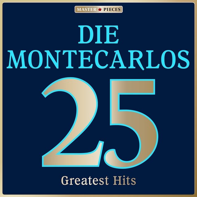 Masterpieces Presents Die Montecarlos: 25 Greatest Hits