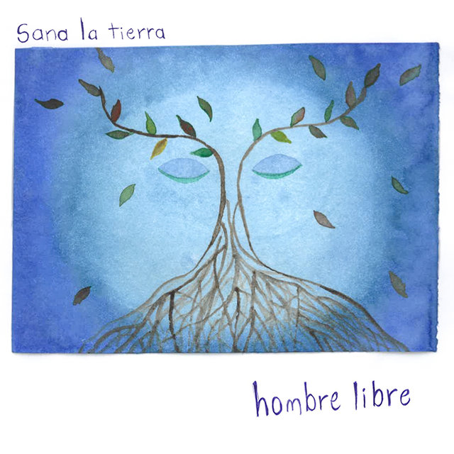 Sana la Tierra - Hombre Libre