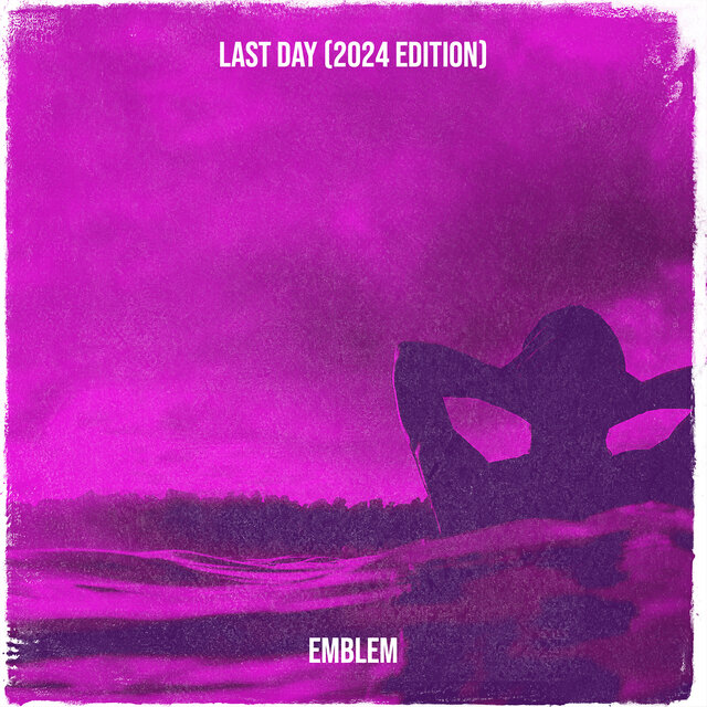 Last Day (2024 Edition)