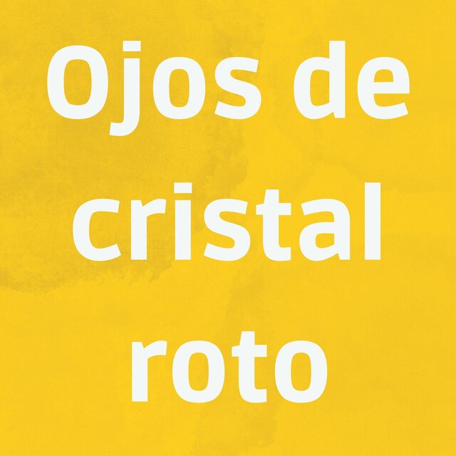 Ojos de cristal roto