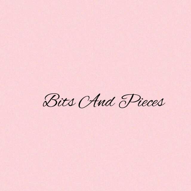 Bits and Pieces
