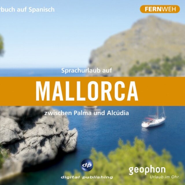 Mallorca. Hörbuch Auf Spanisch. (Zwischen Palma Und Alcúdia)