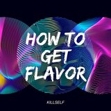 How To Get Flavor