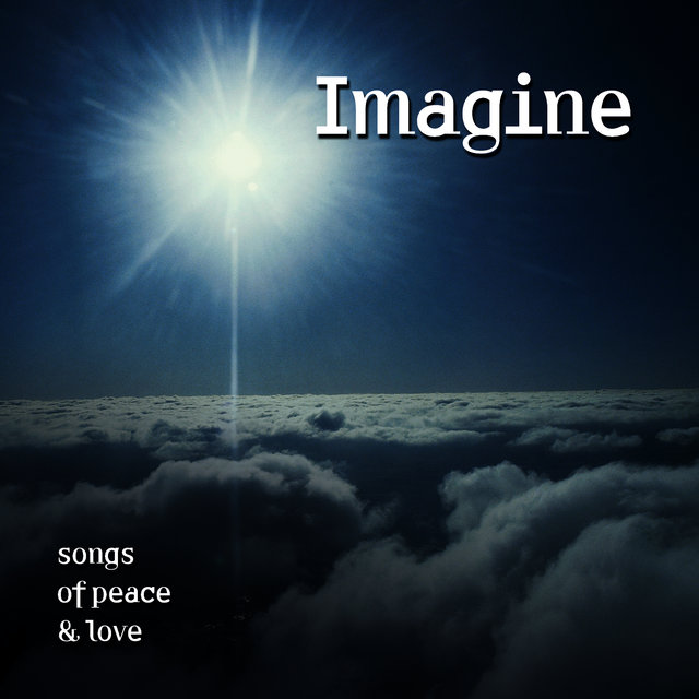 Imagine … Songs of Peace & Love