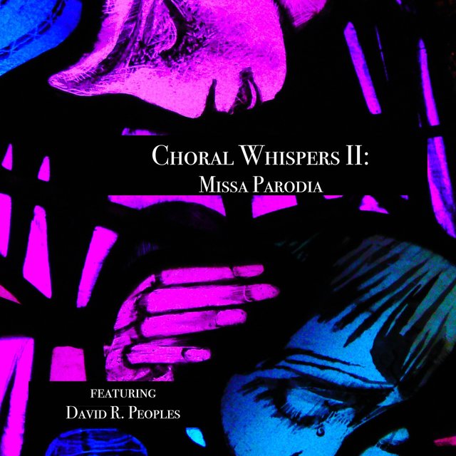 Choral Whispers II: Missa Parodia
