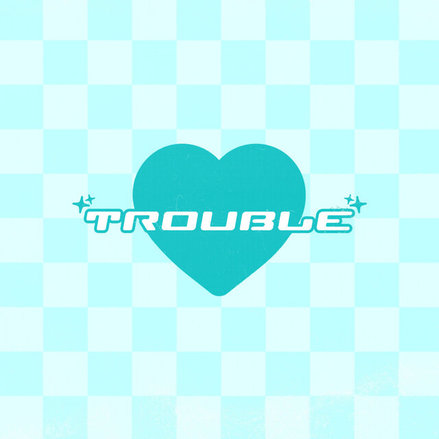Trouble