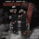 Bandhuntas, Pt. 2 (feat. Bandhunta Izzy)