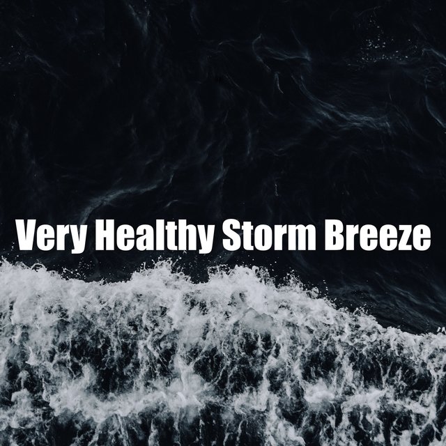 Very Healthy Storm Breeze