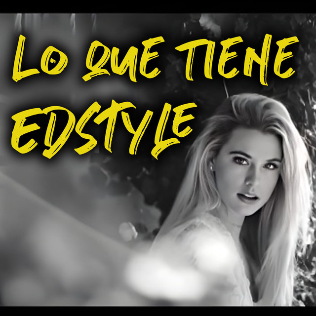 Lo Que Tiene Edstyle
