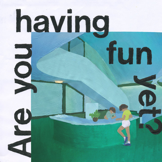 Are You Having Fun Yet?