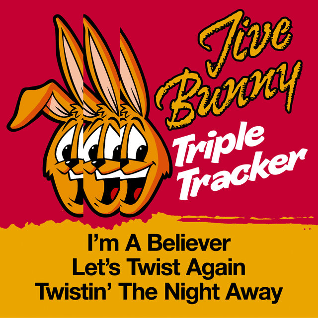 Jive Bunny Triple Tracker: I'm A Believer / Let's Twist Again / Twistin' The Night Away