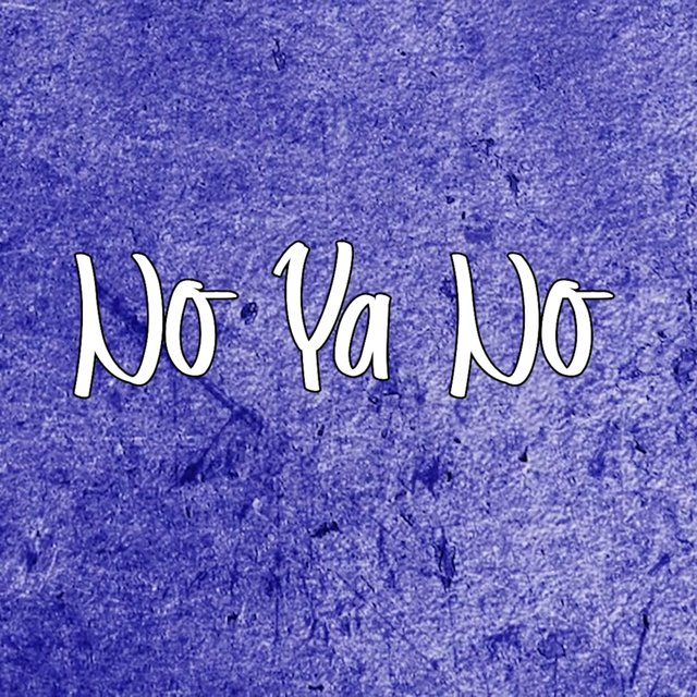 No Ya No