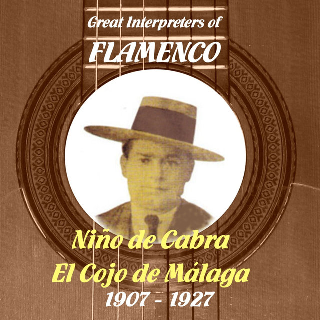 Great Interpreters of Flamenco - Niño de Cabra, El Cojo de Málaga (1907 - 1927)