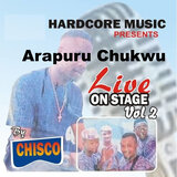 Arapuru Chukwu Live on Stage, Vol.2