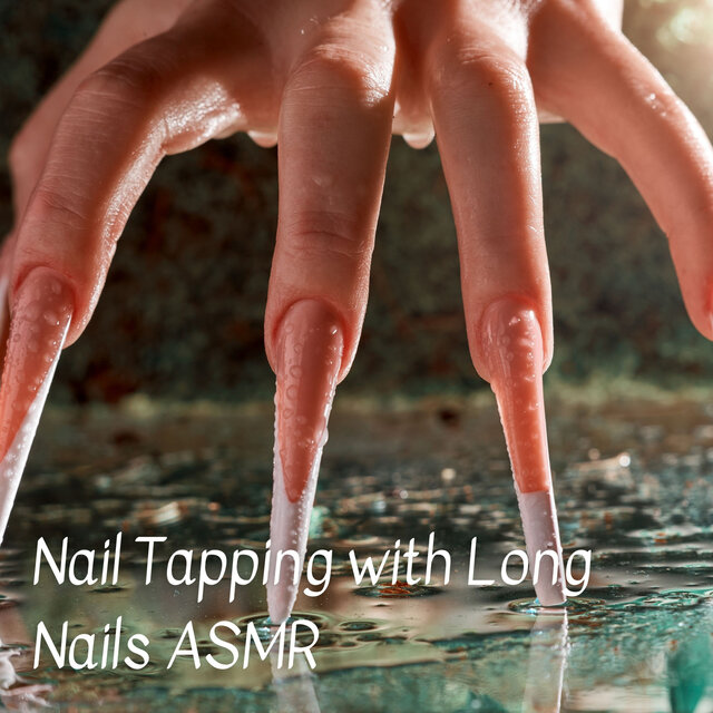 Nail Tapping with Long Nails ASMR - 3 Hours
