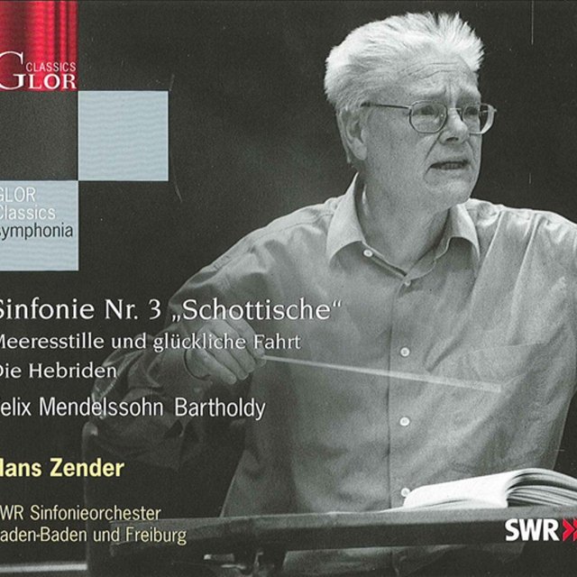Mendelssohn, Felix: Symphony No. 3 / Calm Sea and Prosperous Voyage / The Hebrides