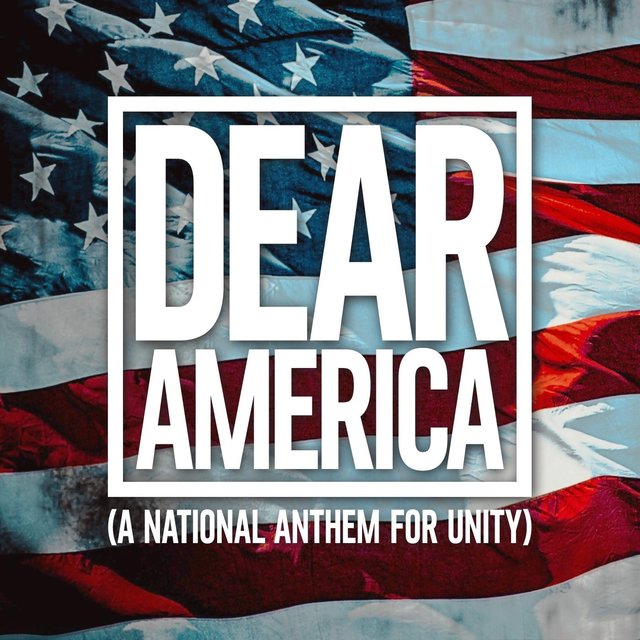 Dear America (A National Anthem for Unity)