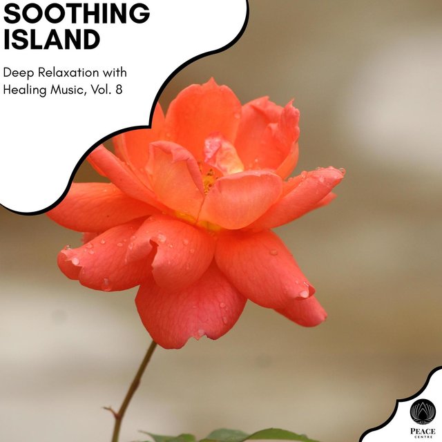 Soothing Island - Deep Relaxation With Healing Music, Vol. 8