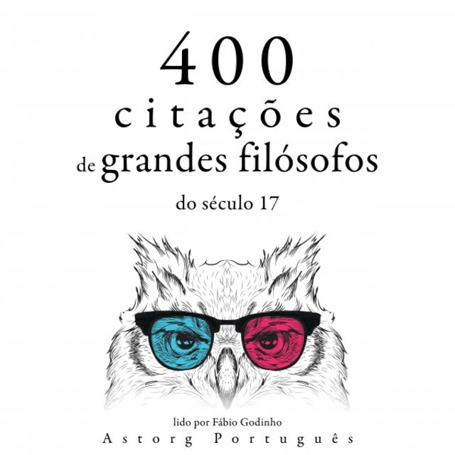 400 Citações de Grandes Filósofos do Século 17 (Recolha as Melhores Citações)
