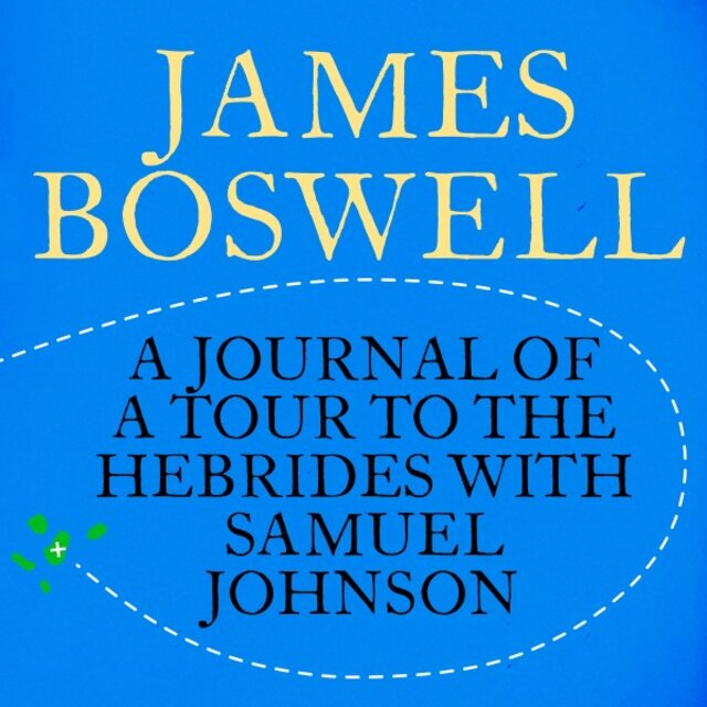 The Journal of a Tour to the Hebrides with Samuel Johnson