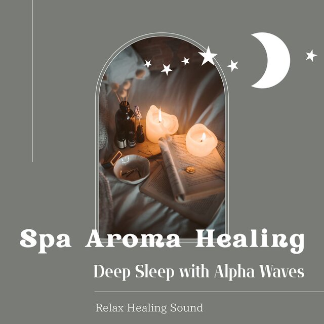 Spa Aroma Healing: Deep Sleep with Alpha Waves