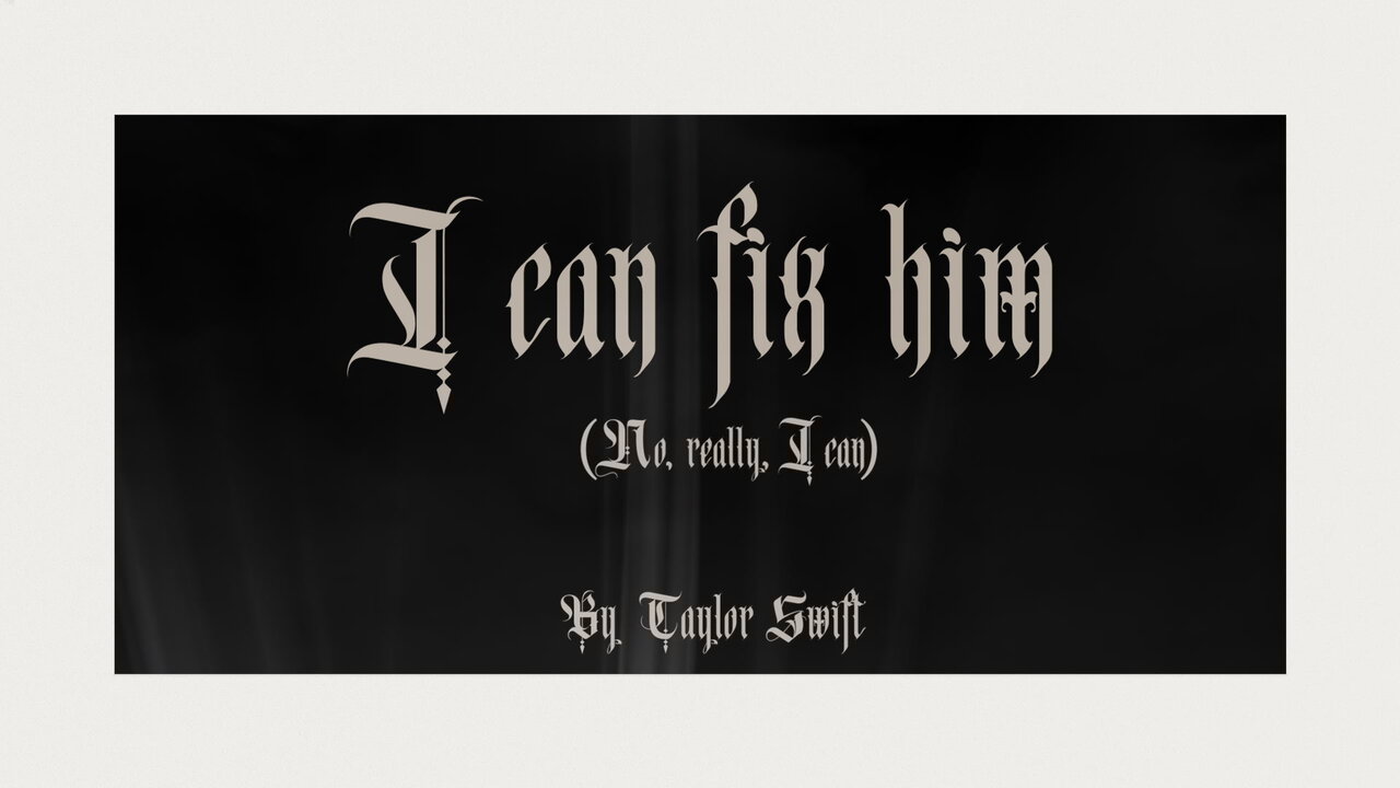 I Can Fix Him (No Really I Can) (Lyric Video)