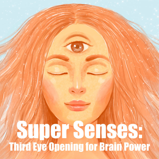 Super Senses: Third Eye Opening for Brain Power