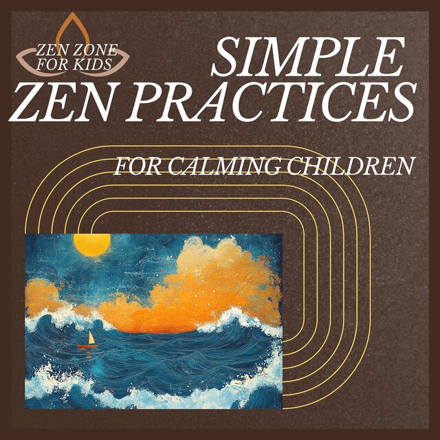 Simple Zen Practices for Calming Children