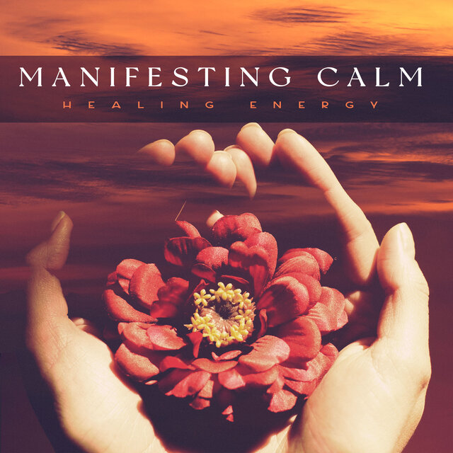Manifesting Calm