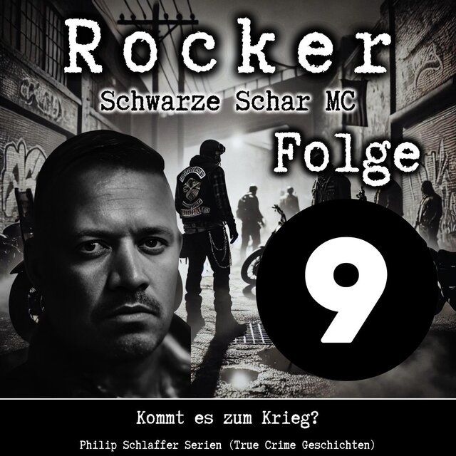 Rocker Schwarze Schar MC, Folge 9: Kommt es zum Krieg? (True Crime Geschichten)