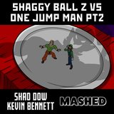 SHAGGY BALL Z VS ONE JUMP MAN PT2 (feat. The Kevin Bennett)