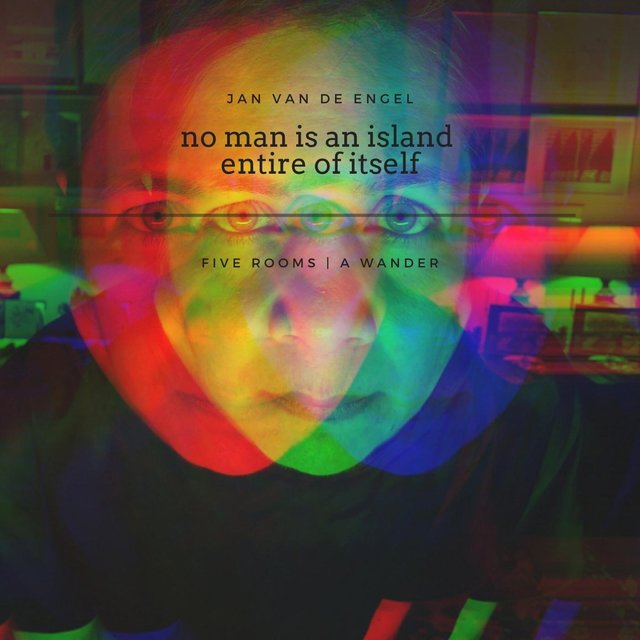 No Man Is an Island Entire of Itself: Five Rooms / A Wander