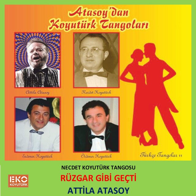 Rüzgar Gibi Geçti (Atasoy'dan Koyutürk Tangoları)