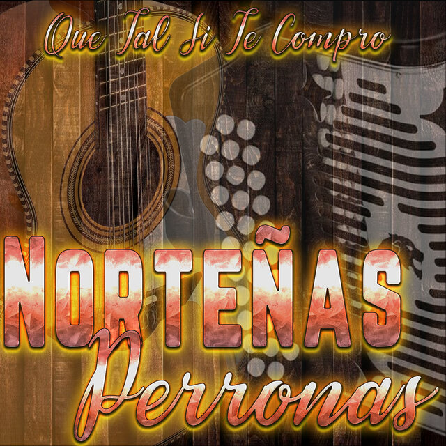 Norteñas Perronas "Que Tal Si Te Compro"