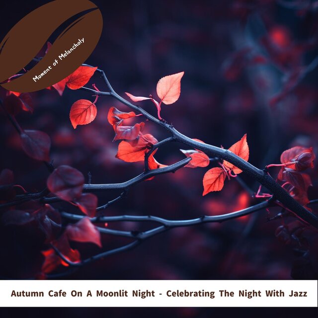 Autumn Cafe on a Moonlit Night-Celebrating the Night with Jazz