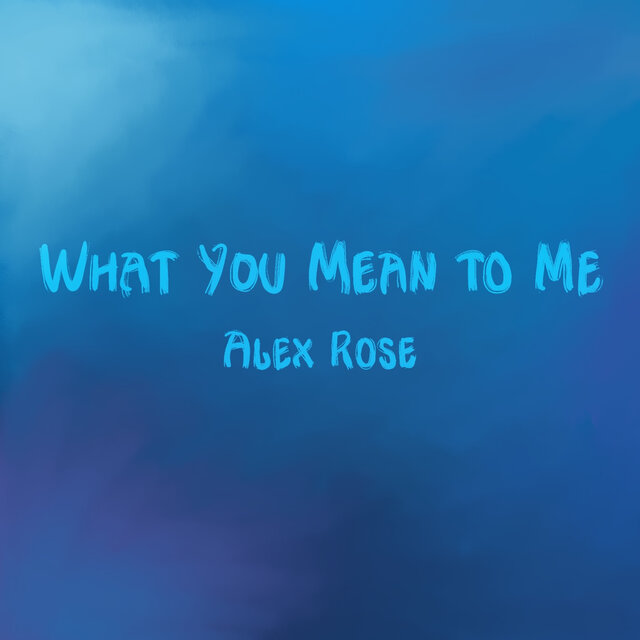 What You Mean to Me