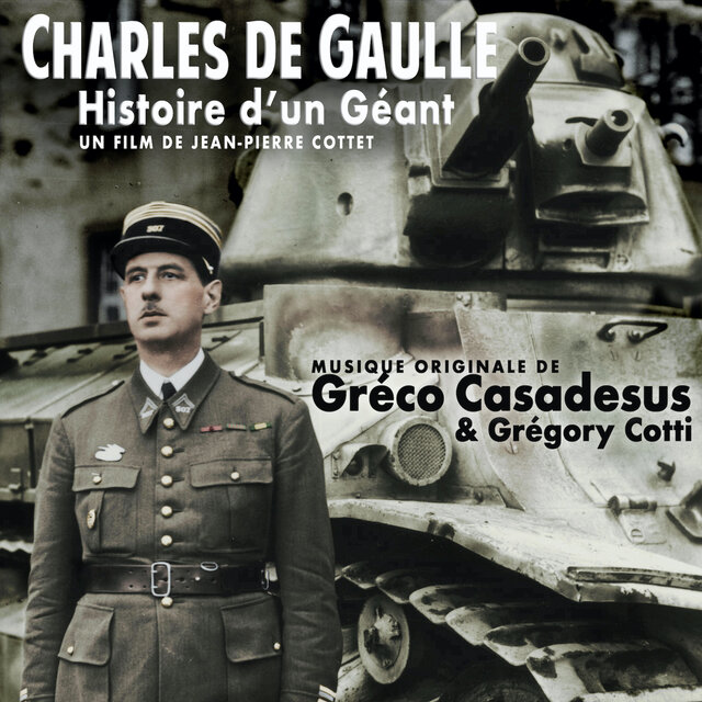 Charles De Gaulle - Histoire D'un Géant (Original Motion Picture Soundtrack)