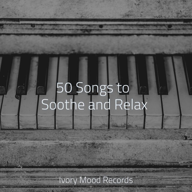 50 Songs to Soothe and Relax