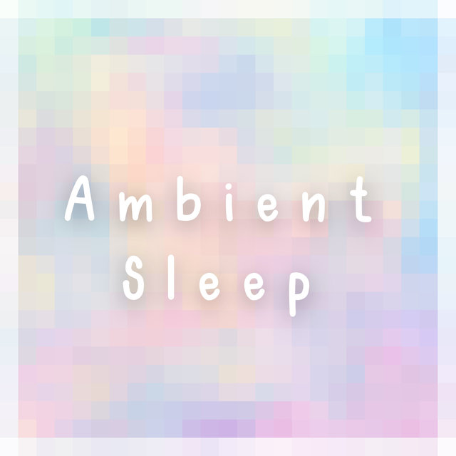 Ambient Sleep