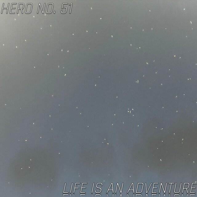 LIFE IS AN ADVENTURE